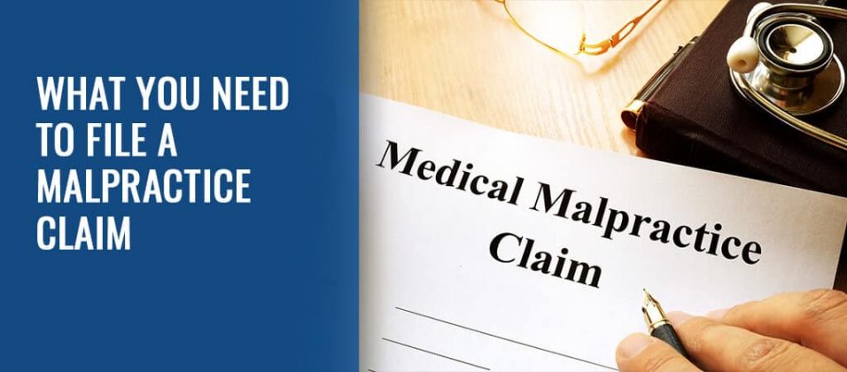 What Does A Malpractice Victim Need To Do To File A Claim Techicy