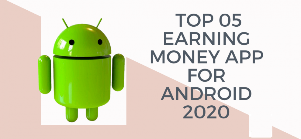 5 Best Apps That Make Money On Android In 2020 - Techicy