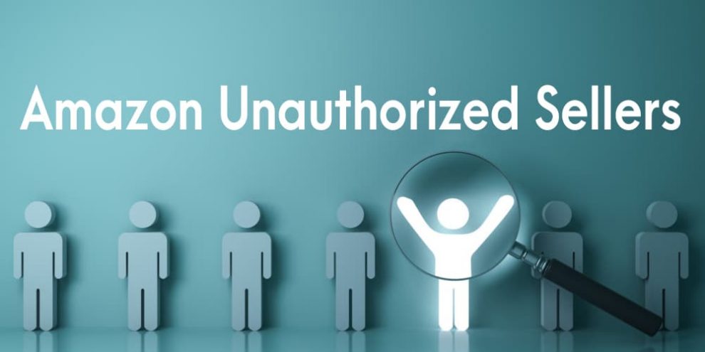 amazon-unauthorized-seller-removal-how-to-fight-unauthorized-sellers