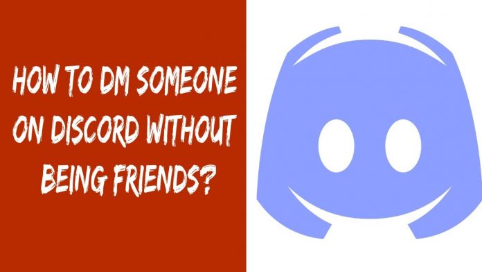 How To DM Someone On Discord? - Techicy