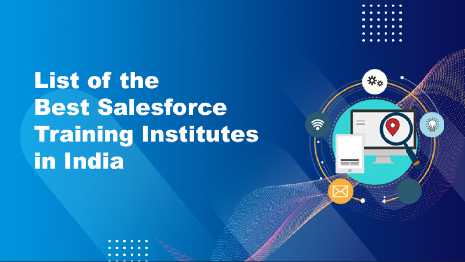 list-of-the-best-salesforce-training-institutes-in-india-techicy